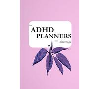 The Adhd Planners and journal: Daily Reflections to Organize Your Mind and Boost Productivity