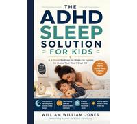 THE ADHD SLEEP SOLUTION FOR KIDS: A 4-Week Bedtime-to-Wake-Up System for Brains That Won’t Shut Off (The Connected ADHD Parent)