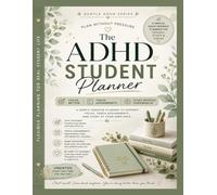 The ADHD Student Planner: An Undated Student's Plan with ADHD to Stay Focused and Organized (Gentle ADHD Series)