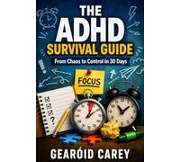 The ADHD Survival Guide