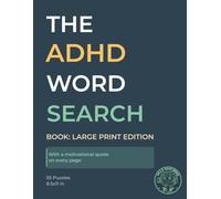 The ADHD Word Search Book: Large Print Edition: An ADHD-Affirming Puzzle Book with Motivational Quotes to Calm, Focus & Celebrate Your Neurodivergent Brain | 55 Puzzles | 8.5×11in.