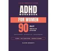 The ADHD Workbook for Women: A 90-Day Productivity System to Quiet Overwhelm, Work With Your Cycle, and Finally Get Things Done