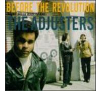 The Adjusters - Before the Revolution