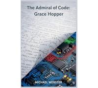 The Admiral of Code: Grace Hopper