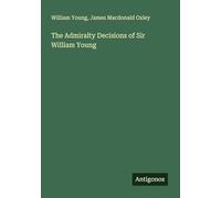 The Admiralty Decisions of Sir William Young
