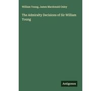 The Admiralty Decisions of Sir William Young