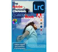 The Adobe Photoshop Lightroom Book.: Edition digital and workflow of photography (Photo Editing Software)