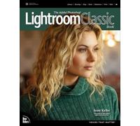 The Adobe Photoshop Lightroom Classic Book (Voices That Matter)