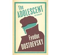 The Adolescent: Fyodor Dostoevsky