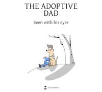 THE ADOPTIVE DAD: Seen with his eyes