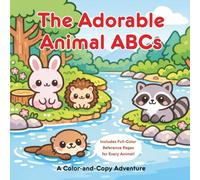 The Adorable Animal ABCs: A Color-and-Copy Adventure: 52 Cute Animals from A to Z with Full-Color Reference Pages