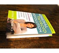 The Adrenal Thyroid Revolution: A Proven 4-Week Program to Rescue Your Metabolism, Hormones, Mind & Mood