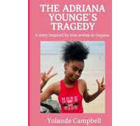The Adriana Younge’s Tragedy: A story inspired by true events in Guyana