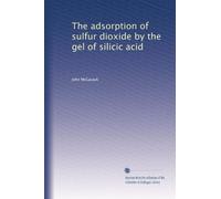 The adsorption of sulfur dioxide by the gel of silicic acid