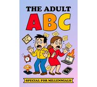 The Adult ABC: Special for Millennials
