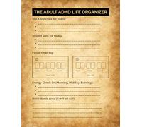 The Adult ADHD Life Organizer: Daily Planner for Focus, Time Management, and Less Overwhelm: A simple structured planning book to help adults ... calmer every day (The MindFlow Productivity)