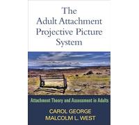 The Adult Attachment Projective Picture System: Attachment Theory and Assessment in Adults