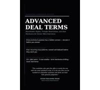 The Advanced M&A and Deal Terms Interview Playbook: Advanced Shareholder Rights, Governance, Deal Structures, Purchase Agreements, Case Studies, and ... (Professional Interview Playbook Series)