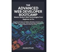 The Advanced Web Developer Bootcamp: Master Modern Web Technologies from Beginner to Pro: React 16, Redux, D3, ES2015+, CSS Flexbox, Animations, SVG, ... dashboards, and full-stack projects to launch