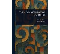 The Advancement of Learning