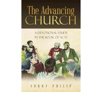 The Advancing Church: A Devotional Study in the Book of Acts