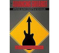 The advancing guitarist guitare: Applying Guitar Concepts and Techniques (Reference)