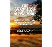 The Advantage of Quietly Giving More: How Thoughtful Service Creates Momentum