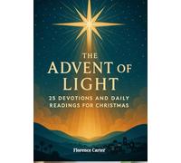 The Advent of Light: 25 Devotions and Daily Readings for Christmas