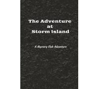 The Adventure at Storm Island: Chapter Book | Mystery and Adventure | Ages 8 - 14 (Mystery Club Adventures)