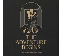THE ADVENTURE BEGINS: A BESPOKE ROMANTIC EXPERIENCE:: A premium story of love. where you are the author