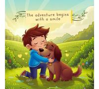 The Adventure Begins with smile: “A Heartwarming Children’s Story About Friendship, Adventures, and the Magic of a Secret Smile”