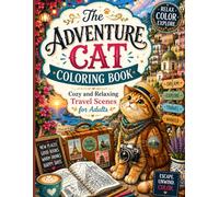 The Adventure Cat Coloring Book: Cozy and Relaxing Travel Scenes for Adults