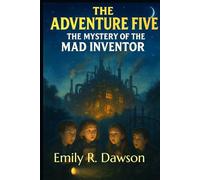 The Adventure Five - The Mystery of the Mad Inventor