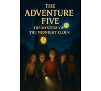 The Adventure Five - The Mystery of the Midnight Clock