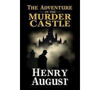 The Adventure In The Murder Castle (The Masters of Deduction: The Adventures of Sherlock Holmes)