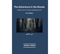 The Adventure in the Woods: An English story for Arabic-speaking learners