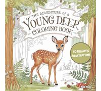 The Adventure of a Young Deer Coloring Book: 50 Realistic Illustrations