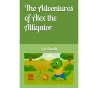 The Adventure of Alex the Alligator (The Adventures of Alex the Alligator)