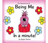 The Adventure of Being Me in a minute! (The Adventures of Being Me)