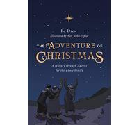 The Adventure of Christmas: A journey through Advent for the whole family (Easy-to-use Advent Bible devotional for Christmas that the whole family can enjoy.)