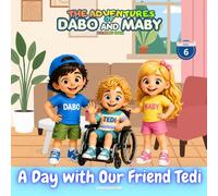 THE ADVENTURE OF DABO AND MABY: A DAY WITH OUR FRIEND TEDI: A Heartwarming Coloring Book About Friendship, Respect, and Inclusion for Kids Ages 4-10