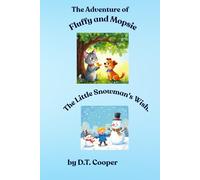 The Adventure of Fluffy and Mopsie and The Little Snowman's Wish.