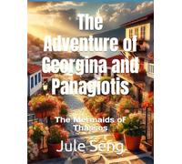 The Adventure of Georgina and Panagiotis: The Mermaids of Thassos