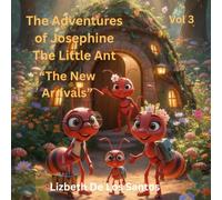 The Adventure of Josephine The Little Ant Vol 3 "The New Arrivals"