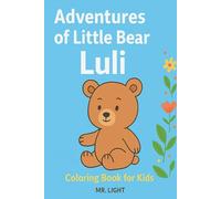 The Adventure Of Little Bear Luli: Fun adventures for Kids - a Cute & Easy Coloring Book (The Adventure of Luli)