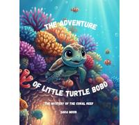 The Adventure of Little Turtle Bobo: The Mystery of the Coral Reef
