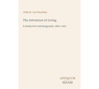 The Adventure of Living: A Subjective Autobiography 1860-1922