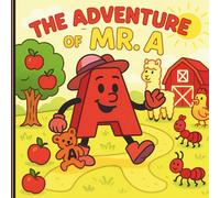 The Adventure of Mr A: Early Learning ABC Book Featuring the Letter A