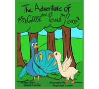 The Adventure of Mr. Goose and Peanut the Peacock