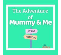 The Adventure of Mummy & Me (Little Author)